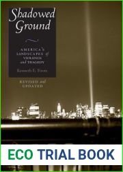 Shadowed Ground: America|s Landscapes of Violence and Tragedy