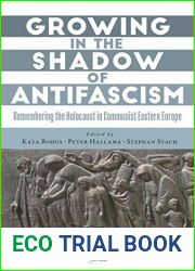 Growing in the Shadow of Antifascism: Remembering the Holocaust in State-Socialist Eastern Europe