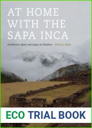 At Home with the Sapa Inca: Architecture, Space, and Legacy at Chinchero (Recovering Languages and Literacies of the Americas)