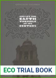 And Let the Earth Tremble at Its Centers (Texas Pan American Literature in Translation Series)