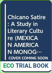 Chicano Satire: A Study in Literary Culture (MEXICAN AMERICAN MONOGRAPHS)