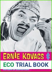 Ernie Kovacs and Early TV Comedy: Nothing in Moderation