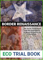 Border Renaissance: The Texas Centennial and the Emergence of Mexican American Literature (Cmas History, Culture, and Society Series)