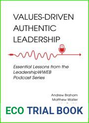 Values-Driven Authentic Leadership: Essential Lessons from the LeadershipWWEB Podcast Series