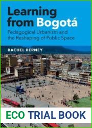 Learning from Bogota: Pedagogical Urbanism and the Reshaping of Public Space