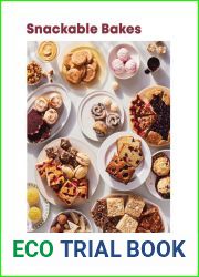 Snackable Bakes: 100 Easy-Peasy Recipes for Exceptionally Scrumptious Sweets and Treats