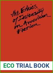 The Ethics of Intensity in American Fiction