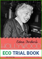 Edna Ferber|s Hollywood: American Fictions of Gender, Race, and History (Texas Film and Media Studies)
