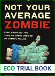 Not Your Average Zombie: Rehumanizing the Undead from Voodoo to Zombie Walks