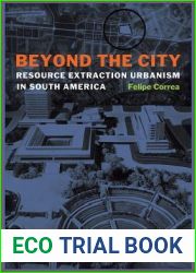 Beyond the City: Resource Extraction Urbanism in South America