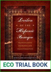 Lexikon of the Hispanic Baroque: Transatlantic Exchange and Transformation (Joe R. and Teresa Lozano Long Series in Latin American and Latino Art and Culture)