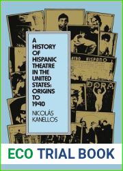 A History of Hispanic Theatre in the United States: Origins to 1940