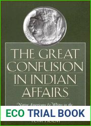 The Great Confusion in Indian Affairs: Native Americans and Whites in the Progressive Era
