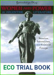Women and Power in Argentine Literature: Stories, Interviews, and Critical Essays (Texas Pan American Literature in Translation Series)
