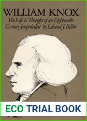 William Knox: The Life and Thought of an Eighteenth-Century Imperialist