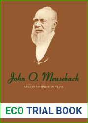 John O. Meusebach: German Colonizer in Texas