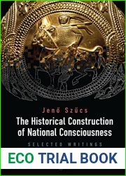 The Historical Construction of National Consciousness: Selected Writings