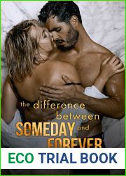 The Difference Between Someday and Forever (Difference Trilogy, #3)