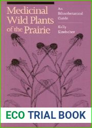 Medicinal Wild Plants of the Prairie: An Ethnobotanical Guide
