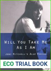 Will You Take Me As I Am: Joni Mitchell|s Blue Period