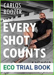 Every Shot Counts: A Memoir of Resilience