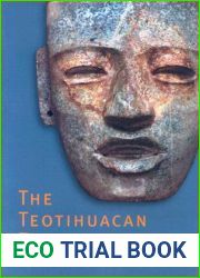 The Teotihuacan Trinity: The Sociopolitical Structure of an Ancient Mesoamerican City (William and Bettye Nowlin Series)