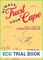 Always Trust Your Cape: How I Lived the American Dream