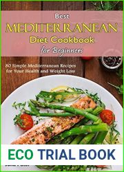 Best Mediterranean Diet Cookbook for Beginners: 80 Simple Mediterranean Recipes for Your Health and Weight Loss