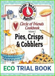 Circle of Friends - 25 Pie, Crisp and Cobbler Recipes