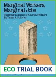 Marginal Workers, Marginal Jobs: The Underutilization of American Workers