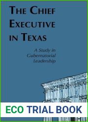 The Chief Executive In Texas: A Study in Gubernatorial Leadership
