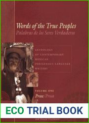 Words of the True Peoples Palabras de los Seres Verdaderos: Anthology of Contemporary Mexican Indigenous-Language Writers Antologia de Escritores … and Culture) (English and Spanish Edition)