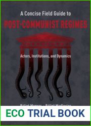 A Concise Field Guide to Post-Communist Regimes: Actors, Institutions, and Dynamics