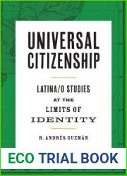 Universal Citizenship: Latina o Studies at the Limits of Identity (Border Hispanisms)