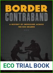 Border Contraband: A History of Smuggling across the Rio Grande (Inter-America Series)
