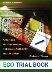 American Muslim Women, Religious Authority, and Activism: More Than a Prayer (Louann Atkins Temple Women and Culture Series Book 28)