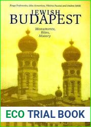 Jewish Budapest: Monuments, Rites, History