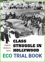 Class Struggle in Hollywood, 1930-1950: Moguls, Mobsters, Stars, Reds, and Trade Unionists