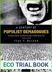 A Century of Populist Demagogues: Eighteen European Portraits, 1918-2018