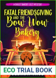 Fatal Friendsgiving and The Bow Wow Bakery