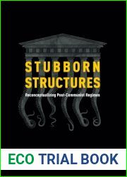 Stubborn Structures: Reconceptualizing Post-Communist Regimes