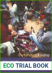 Performing Kinship: Narrative, Gender, and the Intimacies of Power in the Andes