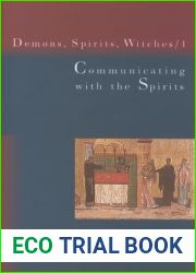 Communicating with the Spirits (Demons, Spirits and Witches, Vol. 1) (Demons, Spirits, Witches)