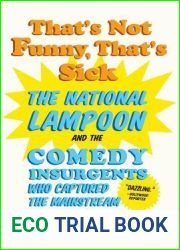 That|s Not Funny, That|s Sick: and the Comedy Insurgents Who Captured the Mainstream
