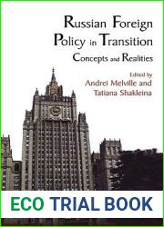 Russian Foreign Policy in Transition: Concepts and Realities
