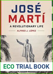 Jose Marti: A Revolutionary Life (Joe R. and Teresa Lozano Long Series in Latin American and Latino Art and Culture)