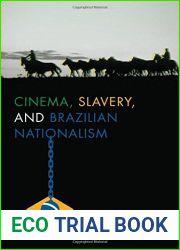 Cinema, Slavery, and Brazilian Nationalism (Cognitive Approaches to Literature and Culture)
