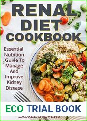 Renal Diet Cookbook: Essential Nutrition Guide To Manage And Improve Kidney Disease