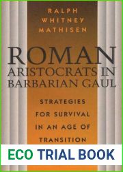 Roman Aristocrats in Barbarian Gaul