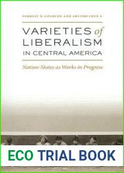 Varieties of Liberalism in Central America: Nation-States as Works in Progress